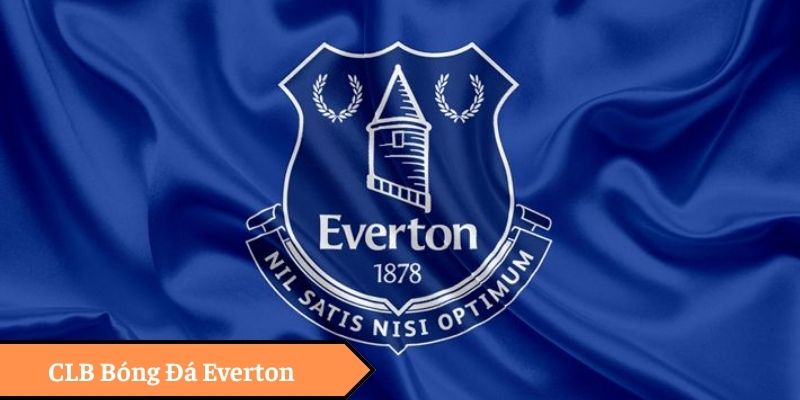 CLB Bóng Đá Everton