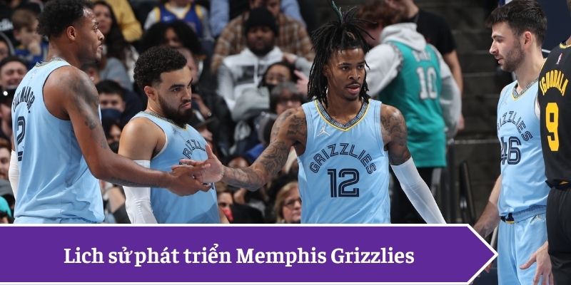 Lich sử phát triển Memphis Grizzlies Lich sử phát triển Memphis Grizzlies