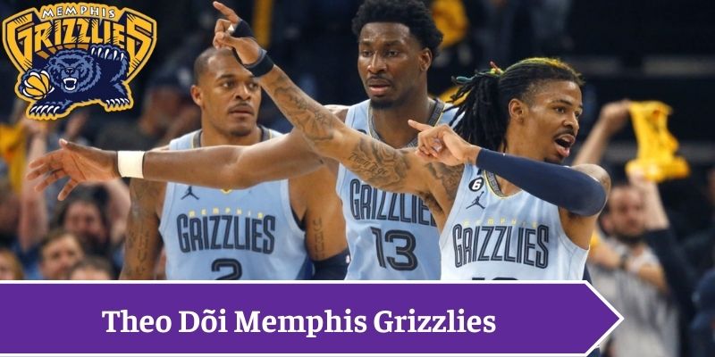 Theo Dõi Memphis Grizzlies Theo Dõi Memphis Grizzlies