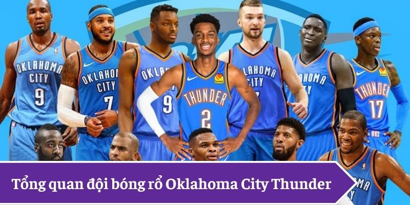 Tổng quan đội bóng rổ Oklahoma City Thunder Tổng quan đội bóng rổ Oklahoma City Thunder